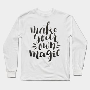 Make your own magic Long Sleeve T-Shirt